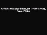 [Read Book] Op Amps: Design Application and Troubleshooting Second Edition  EBook