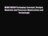 [Read Book] MEMS/MOEM Packaging: Concepts Designs Materials and Processes (Nanoscience and