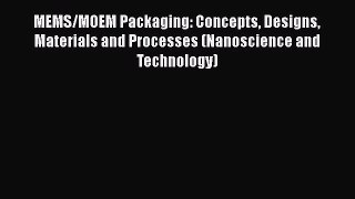 [Read Book] MEMS/MOEM Packaging: Concepts Designs Materials and Processes (Nanoscience and