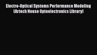 [Read Book] Electro-Optical Systems Performance Modeling (Artech House Optoelectronics Library)