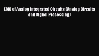 [Read Book] EMC of Analog Integrated Circuits (Analog Circuits and Signal Processing)  Read