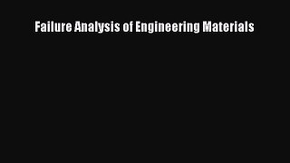 [Read Book] Failure Analysis of Engineering Materials  EBook