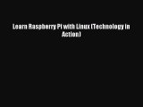 [Read PDF] Learn Raspberry Pi with Linux (Technology in Action) Ebook Online