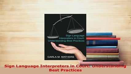 Download  Sign Language Interpreters in Court Understanding Best Practices  Read Online