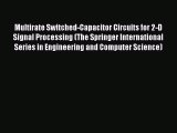 [Read Book] Multirate Switched-Capacitor Circuits for 2-D Signal Processing (The Springer International