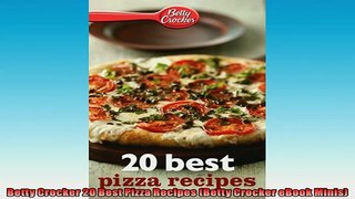 READ book  Betty Crocker 20 Best Pizza Recipes Betty Crocker eBook Minis  DOWNLOAD ONLINE