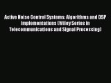 [Read Book] Active Noise Control Systems: Algorithms and DSP Implementations (Wiley Series