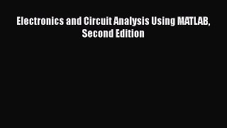 [Read Book] Electronics and Circuit Analysis Using MATLAB Second Edition  Read Online