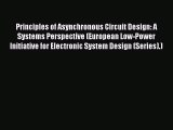 [Read Book] Principles of Asynchronous Circuit Design: A Systems Perspective (European Low-Power