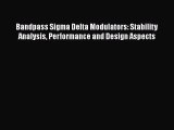 [Read Book] Bandpass Sigma Delta Modulators: Stability Analysis Performance and Design Aspects