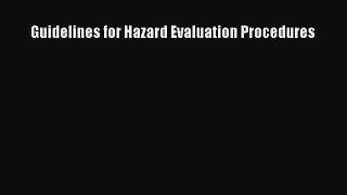 [Read Book] Guidelines for Hazard Evaluation Procedures  EBook