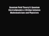 [Read Book] Quantum Field Theory II: Quantum Electrodynamics: A Bridge between Mathematicians