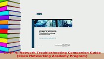 PDF  CCNP 4 Network Troubleshooting Companion Guide Cisco Networking Academy Program Read Online