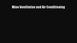 [Read Book] Mine Ventilation and Air Conditioning  EBook
