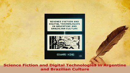 PDF  Science Fiction and Digital Technologies in Argentine and Brazilian Culture  Read Online