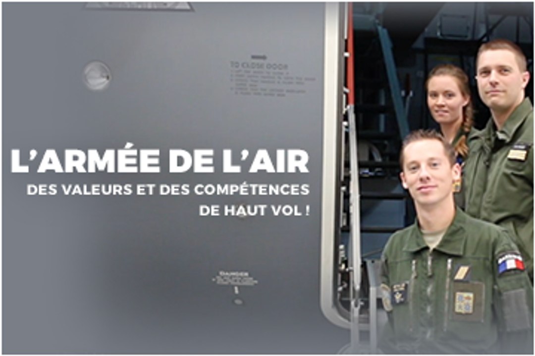 L’Armée de l’Air : des valeurs et des compétences de haut vol !