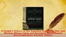 Download  A Peoples History of the Supreme Court The Men and Women Whose Cases and Decisions Have  Read Online