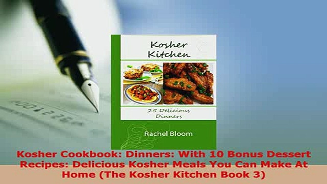 Download  Kosher Cookbook Dinners With 10 Bonus Dessert Recipes Delicious Kosher Meals You Can Free Books