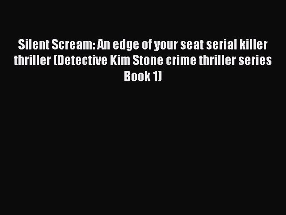 PDF Silent Scream: An edge of your seat serial killer thriller (Detective Kim Stone crime thriller