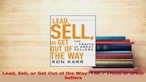 PDF  Lead Sell or Get Out of the Way The 7 Traits of Great Sellers Read Full Ebook