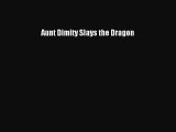 Download Aunt Dimity Slays the Dragon  Read Online