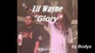 Lil Wayne Glory // (Music Lyrics)