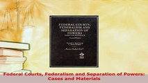 PDF  Federal Courts Federalism and Separation of Powers Cases and Materials  EBook
