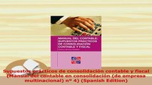 Download  Supuestos prácticos de consolidación contable y fiscal Manual del contable en Read Online