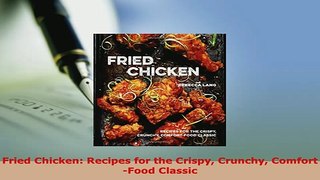 PDF  Fried Chicken Recipes for the Crispy Crunchy ComfortFood Classic Ebook