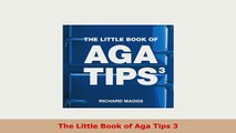 PDF  The Little Book of Aga Tips 3 Read Online