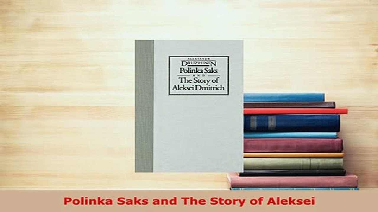 Download  Polinka Saks and The Story of Aleksei Free Books