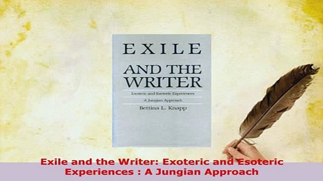 PDF Exile and the Writer Exoteric and Esoteric Experiences A Jungian Approach Free Books