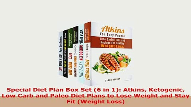 Download Special Diet Plan Box Set 6 in 1 Atkins Ketogenic Low Carb and Paleo Diet Plans to Lose Download Online