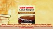 Download  Slow Cooker Cake Recipes 80 Sumptuous LowCarb Cake Recipes You Can Cook in Your Slow Ebook