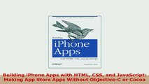 PDF  Building iPhone Apps with HTML CSS and JavaScript Making App Store Apps Without Download Full Ebook