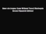 PDF Amor sin tregua: (Love Without Truce) (Harlequin Deseo) (Spanish Edition)  Read Online