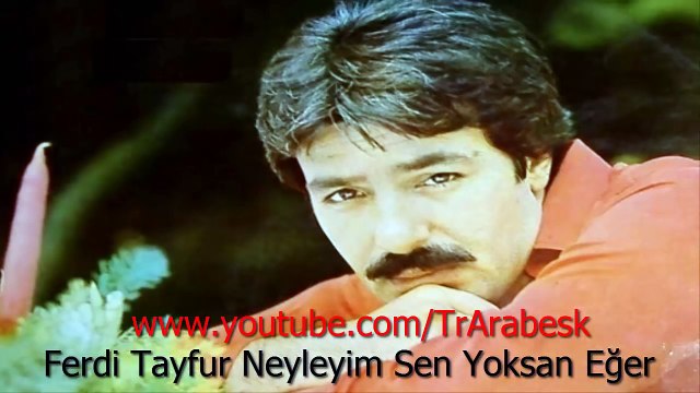 Ferdi Tayfur - Neyleyim Sen Yoksan Eğer