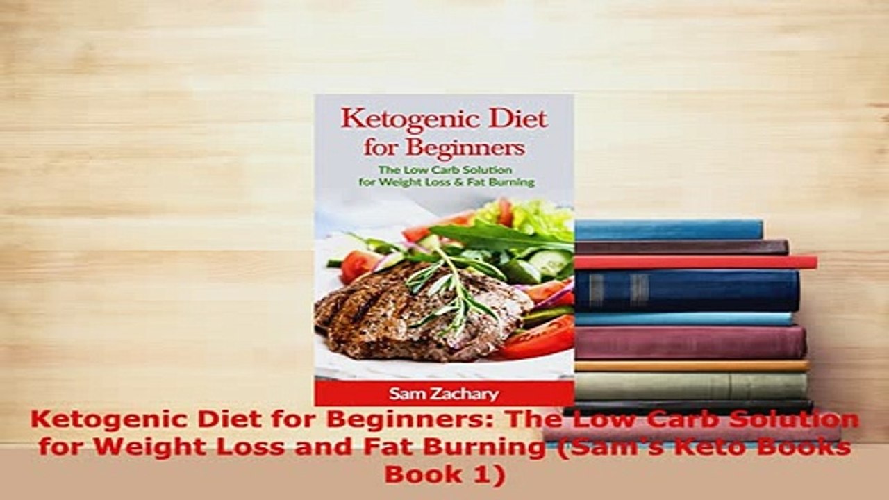 Download  Ketogenic Diet for Beginners The Low Carb Solution for Weight Loss and Fat Burning Sams Download Online