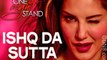 Sunny Leone: ISHQ DA SUTTA Video Song | ONE NIGHT STAND | Meet Bros, Jasmine Sandlas |Fun-online