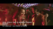 Bismillah Song Video Once Upon A Time In Mumbaai Dobaara  Akshay Kumar, Imran, Sonakshi