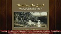 FREE DOWNLOAD  Taming the Land The Lost Postcard Photographs of the Texas High Plains Clayton Wheat  DOWNLOAD ONLINE