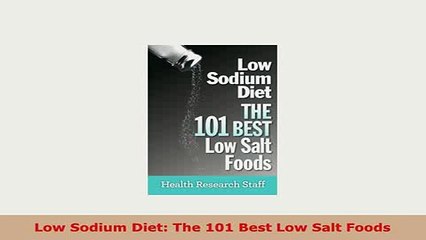 PDF  Low Sodium Diet The 101 Best Low Salt Foods Free Books