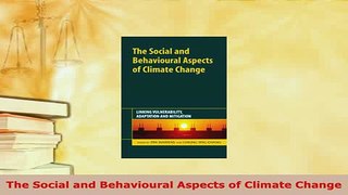 PDF  The Social and Behavioural Aspects of Climate Change Free Books
