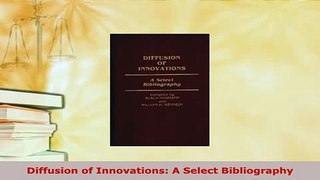 PDF  Diffusion of Innovations A Select Bibliography  Read Online
