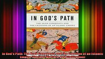 Read  In Gods Path The Arab Conquests and the Creation of an Islamic Empire Ancient Warfare  Full EBook