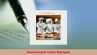 Download  Sauerkraut Cake Recipes Free Books