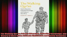 Read  The Walking Quran Islamic Education Embodied Knowledge and History in West Africa  Full EBook