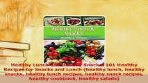 PDF  Healthy Lunch and Healthy Snacks 101 Healthy Recipes for Snacks and Lunch healthy lunch Free Books