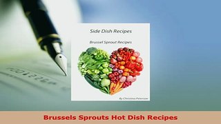 Download  Brussels Sprouts Hot Dish Recipes PDF Book Free