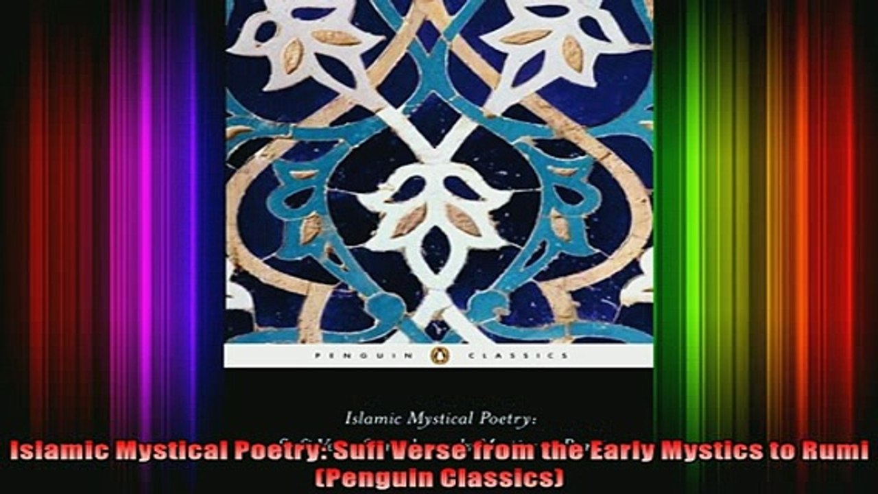 Read  Islamic Mystical Poetry Sufi Verse from the Early Mystics to Rumi Penguin Classics  Full EBook